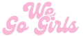 We go girls